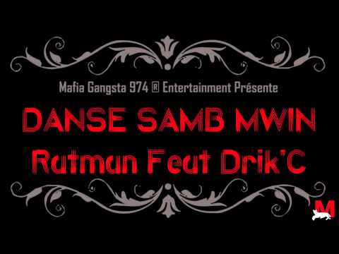 [AUDIO OFFICIEL] Danse Samb Mwin - Ratman Feat Drik'C (Mafia Gangsta 974 ® Entertainment)
