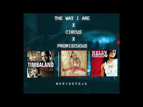 The Way I Are X Circus X Promiscuous