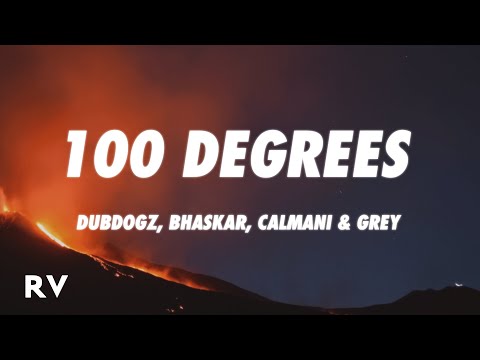 Dubdogz, Bhaskar, Calmani & Grey - 100 Degrees (Lyrics) with Séb Mont
