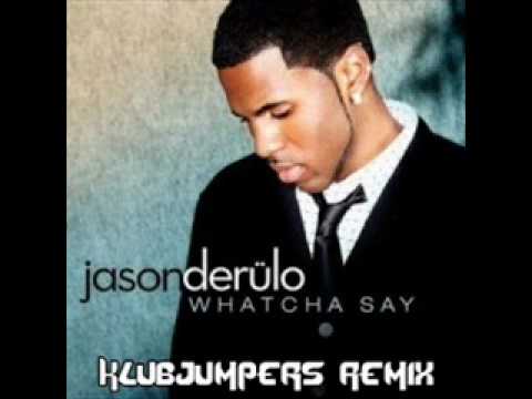 Watcha Say Jason DeRulo - Klubjumpers Remix
