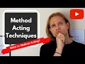 METHOD ACTING Explained Method Acting Techniques