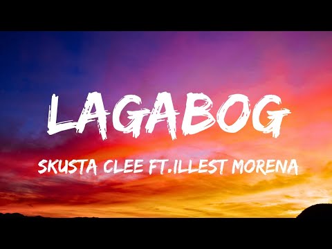 Skusta Clee - Lagabog ft. Illest Morena | Lyric