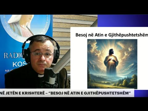 HYRJE NË FENË E KRISHTERË (02) “BESOJ NË ATIN E GJITHËPUSHTETSHËM”