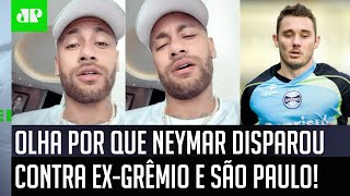 ‘Falar mer%@ assim não dá’: Neymar dispara e rebate ex-jogador de Grêmio e São Paulo