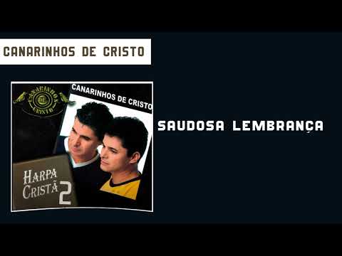 Canarinhos de Cristo - Saudosa Lembrança | Álbum Harpa Cristã Vol.2