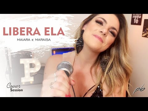 Maiara e Maraisa part. Dilsinho - Libera Ela  (Patricia Brochin COVER)