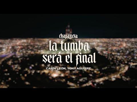 Carín León, Tony Aguirre - The Tomb Will Be the End [Live from La Matanza]