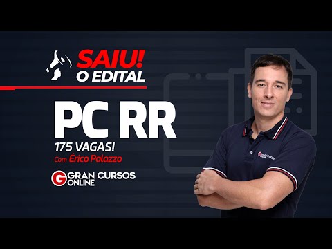 Concurso PC RR - Saiu o edital com 175 vagas! com Érico Palazzo