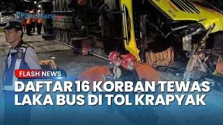 Daftar Korban Laka Maut Bus Cahaya Trans di Tol Krapyak Semarang, 16 Orang Meninggal Dunia