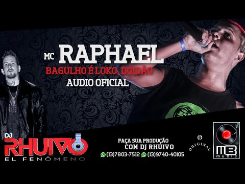 Mc Raphael 'O Bomba de Hiroshima' - Bagulho é Loko Doidão (Áudio Oficial)