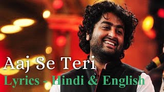 Aaj Se Teri | (LYRICS) - Hindi &amp; English Translated | Arijit Singh | Amit Trivedi