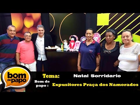 Programa Bom de Papo 07/12/2016 - Expositores da Praça dos Namorados