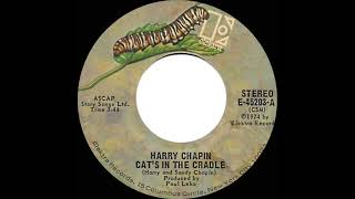 1974 HITS: Cat’s In The Cradle - Harry Chapin (a #1 record--stereo 45, complete version w cold end)