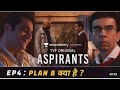 TVF's Aspirants | Web Series | Episode 4 | Plan B Kya Hai ?