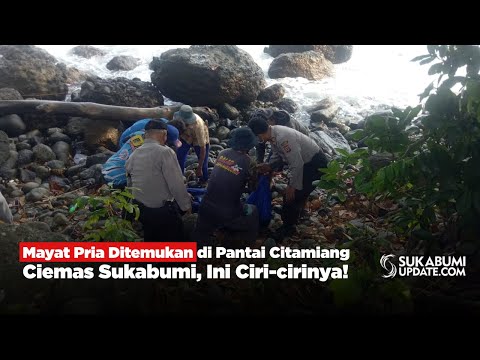 Mayat Pria Ditemukan di Pantai Citamiang Ciemas Sukabumi, Ini Ciri-cirinya!