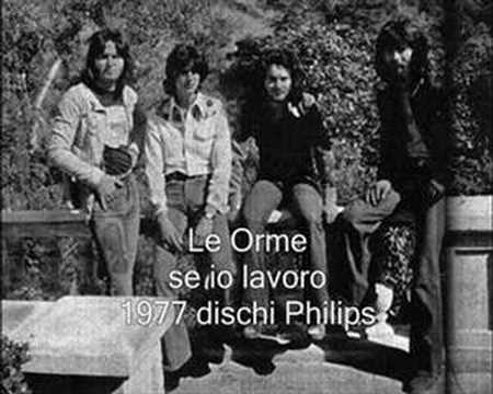 LE ORME Se Io Lavoro