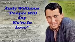 Andy Williams........People Will Say We&#39;re In Love..