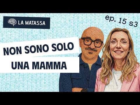 Ep.15 S3 "Non sono solo una mamma" con Anna Longhitano | La Matassa