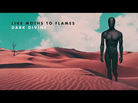 Like Moths To Flames - Dark Divine