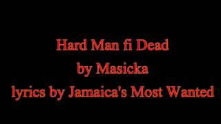 Hard Man fi Dead - Masicka  (Lyrics)