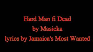 Hard Man fi Dead - Masicka  (Lyrics)