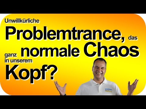 Unwillkürliche Problemtrance – das ganz normale Chaos in unserem Kopf? Matthias Schwehm live