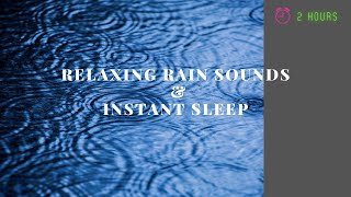 2 HOURS Fall Asleep To Gentle Rain Sounds, Raining Sound for Sleeping, White Noise, Rain Drops