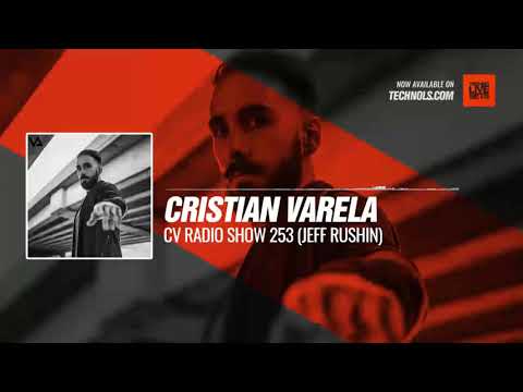 Techno music : with Cristian Varela - CV Radio Show 253 -Jeff Rushin Periscope