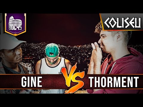 GINE X THORMENT - PRIMEIRA FASE - BATALHA DO COLISEU - EDIÇÃO 45