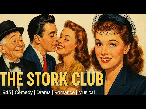 The Stork Club | 1945 | Comedy | Drama | Romance | Musical
