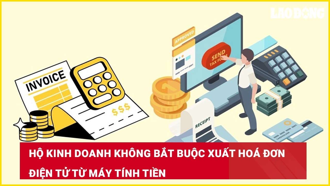 Hộ kinh doanh không bắt buộc xuất hoá đơn điện tử từ máy tính tiền