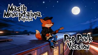 Download lagu Masih Mencintainya - Papinka (Pop Punk Version) | Cover by AARO mp3