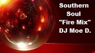 Southern Soul "Fire Mix" DJ Moe D
