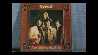 Bread -Lost Without Your Love. Full Album Vinyl Rip 1977