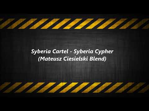 Syberia Cartel - Syberia Cypher (Mateusz Ciesielski Blend)