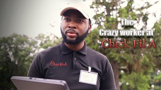 The Crazy worker at Chick Fil A