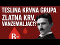 Da Li Je Tesla Bio VANZEMALJAC Krvna Grupa Zlatna Krv I Velimir Abramović