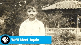 WE&#39;LL MEET AGAIN | Nam&#39;s Childhood Journey | PBS