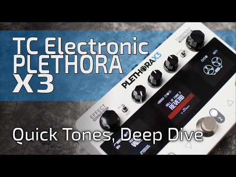 TC Electronic PLETHORA X3 | Quick Tones, Deep Dive