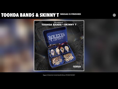 Toohda Band$ & Skinny T - Niggas Is Finished (Official Audio)
