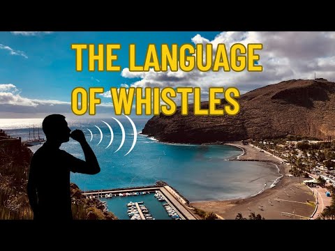 Silbo Gomero: The Whistled Language of La Gomera