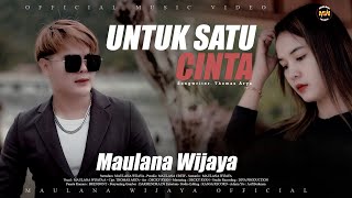 Download lagu UNTUK SATU CINTA MAULANA WIJAYA... mp3