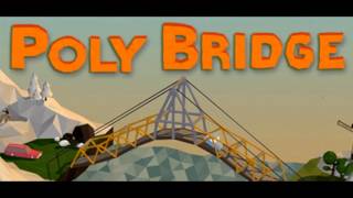 Poly Bridge Soundtrack - Under Construction