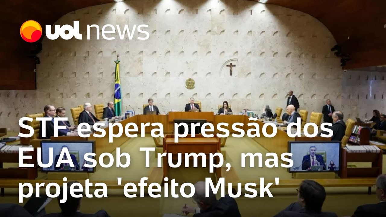 STF espera pressão dos EUA sob Trump, mas projetam 'efeito  Musk': 'Pressionou e perdeu'