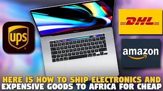 Here is The  BEST WAY to Ship AMAZON products & Electronics to Africa