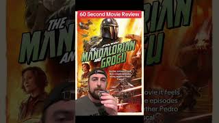 The Mandalorian and Grogu | Not Good and Not Bad | 60 Second Movie Review