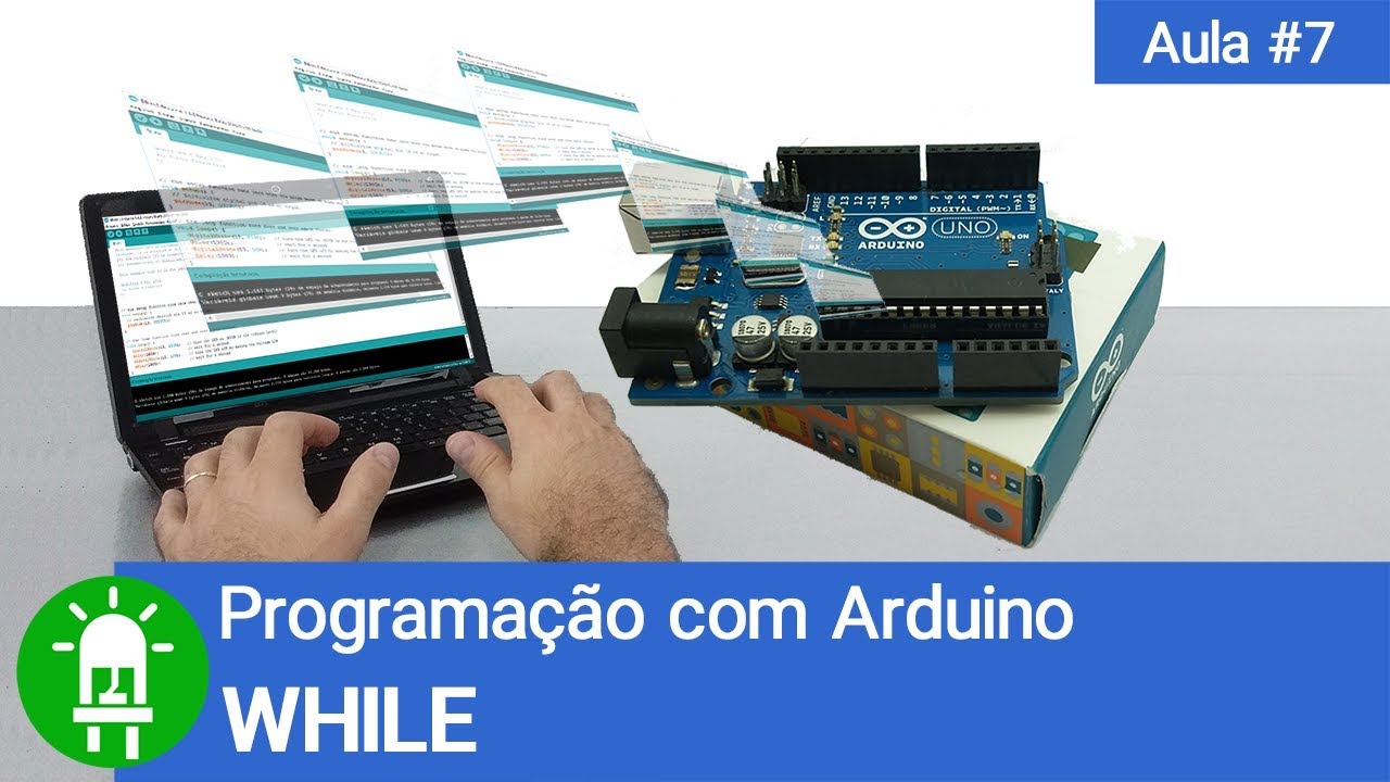 Curso de Arduino - Aula 07 - WHILE