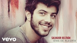 Salvador Beltran - Días De Alegría (Audio)