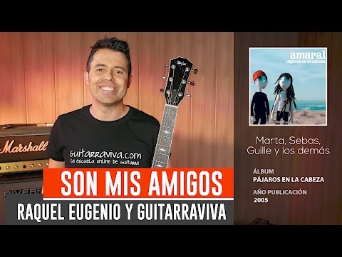 Son Mis Amigos - Amaral