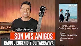 Son Mis Amigos de Amaral (Marta Sebas Guille Y Los Demás ) | Acordes guitarra